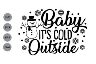 Download Baby Its Cold Outside Svg - Baby Collection